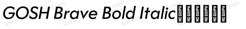GOSH Brave Bold Italic字体转换